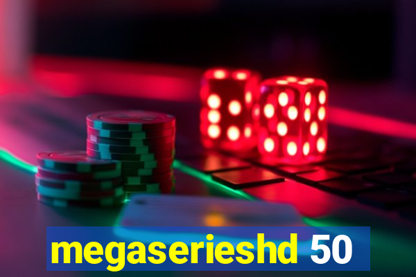 megaserieshd 50